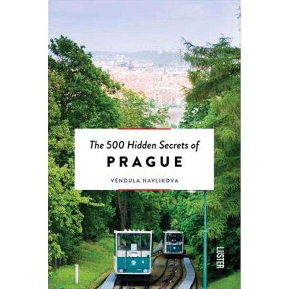 The 500 Hidden Secrets of Prague (Paperback) - Vendula Havlikova